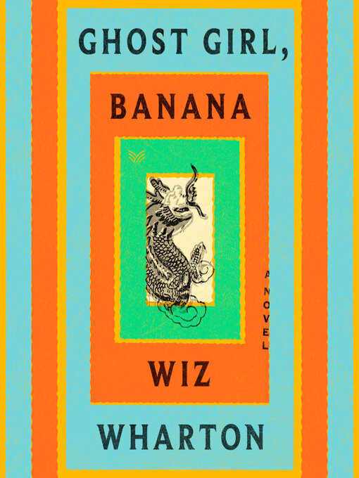 Title details for Ghost Girl, Banana by Wiz Wharton - Available